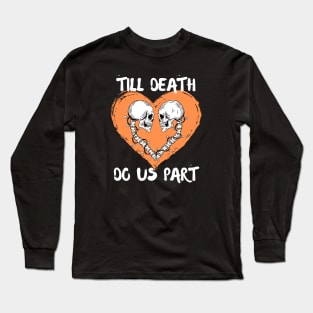 Till Death Do Us Part Skeleton/Skull Orange Heart Long Sleeve T-Shirt